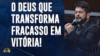 O DEUS QUE TRANSFORMA FRACASSO EM VITÓRIA! l Apóstolo Luiz Henrique