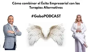 C&oacute;mo combinar el &Eacute;xito Empresarial con los &Aacute;ngeles / GaboPODCAST Ep. #49 / con Guillermina Cardona.