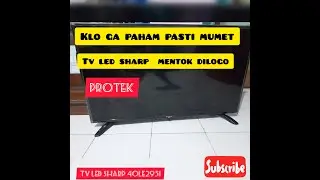 TV LED SHARP 40 inch MENTOK DILOGO PROTEK KEDIP-KEDIP || 40LE295I#digitaltv #servispemula