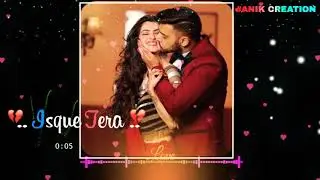 Ishq tera ishq mera|#anikcreation|#ishqteraishqmera|#newstatus2019|#bestwhatsappstatus| MADE BY ANIK