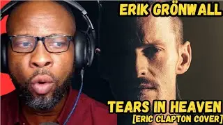 ERIK GRÖNWALL - TEARS IN HEAVEN (ERIC CLAPTON COVER) | EMOTIONAL REACTION & REVIEW!