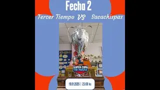 Super Copa The Mouse 2026 - Fecha 2: Tercer Tiempo VS Sacachispas