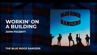 John Fogerty - Workin' On A Building from Blue Ridge Rangers