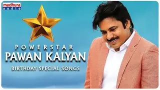 PowerStar Pawan Kalyan Birthday Special Songs | Janasenai | Madhura Audio