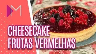 Cheesecake de frutas vermelhas - Mulheres (06/08/2019)