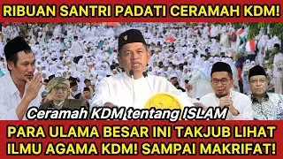 CERAMAH KDM DI HADAPAN PARA ULAMA BESAR TENTANG AGAMA ISLAM!! MENGEJUTKAN, INI LEVEL MAKRRIFAT!!