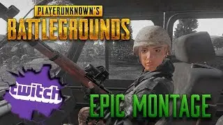 EPIC MONTAGE - PlayerUnknown's Battlegrounds