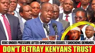 OPPOSITION TO IEBC: FIX THE SYSTEM OR WE GO BACK TO THE STREETS!! 7 SHOCKING DEMANDS THEY MADE