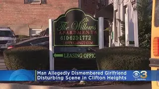 Clifton Heights Man Dismembers Girlfriend In Disturbing Killing