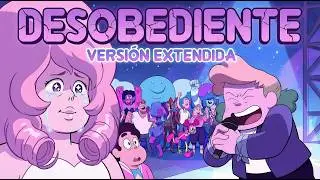 Desobediente (Versión Extendida) - Steven Universe | Zyphoria
