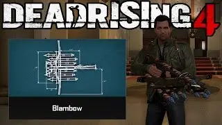 Dead Rising 4 - BLAMBOW BLUEPRINT LOCATION! (All Combo Weapons Guide)