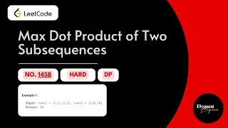 LeetCode 1458 - Max Dot Product of Two Subsequences | Java Solution with  Explanation & Intuition