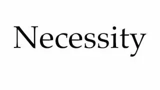 How to Pronounce Necessity