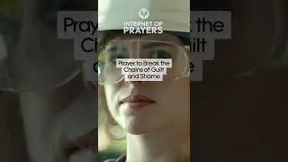 Prayer to Break the Chains of Guilt and Shame