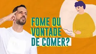 Fome física x Fome emocional: qual a diferença? | Dr Francis Vinícius