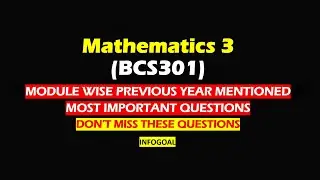 Don't Miss These Questions Most Important Questions For Mathematics 3 | BCS301 | Infogoal
