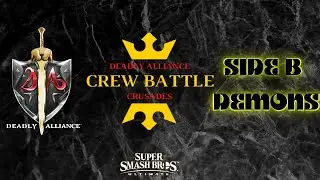 Team Deadly Alliance Crew Battle Crusades #4- Deadly Alliance vs Side B Demons