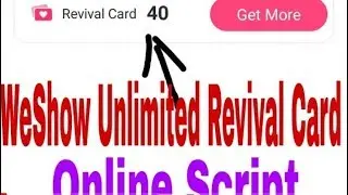 WeShow Unlimited Revival Card Online Script,,Online Refer Scrip,,Get unlimited revival cards