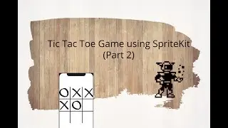 SpriteKit Tutorial for Tic Tac Toe Game (Part - 2)