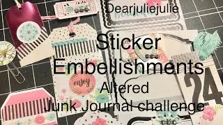 Using stickers to make embellishments - Altered Junk Journal Challenge