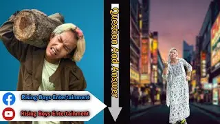 Question And Answers 🙋&zwj;♂️|New Comedy Video ||Rising Boys Entertainment..
