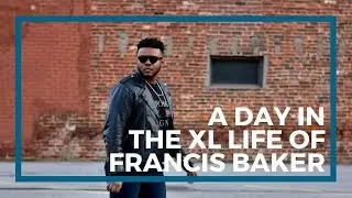 A Day In The XL Life Of Francis Baker