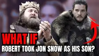 What If robert baratheon Took Jon Snow as His Son? (Game Of Thrones)