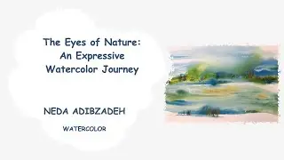 The Eyes of Nature: An Expressive Watercolor Journey  by Neda Adibzadeh