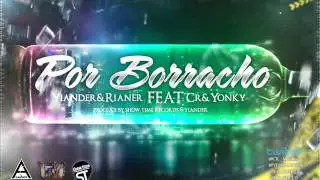 Yiander y Rianer Ft Cr y Yonky - Por Borracho Reggaeton 2013