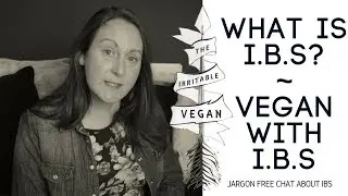 What is IBS? Vegan with IBS