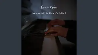 Nocturnes, Op. 9: No. 2 in E-Flat Major, Andante