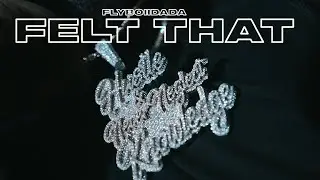 Felt That - FlyBoii Dada [Official Video] Dir. By @StarrMazi