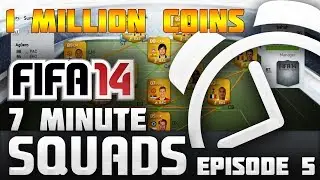 FIFA 14 Ultimate Team | 7 Minute Squads #EP5 - 1 MILLION COINS!