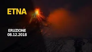 ETNA | Eruzione NSEC - 08 Dicembre 2018