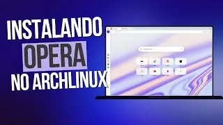 COMO INSTALAR OPERA no ARCH LINUX