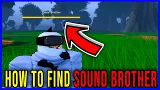 SOUND BROTHERS LOCATION - HOW TO FIND SOUND BROTHERS [NINJA TIME] - Roblox