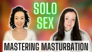 LIVE Mastering Masturbation: Therapists' Guide to Solo Sex