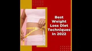 Best weight loss diet techniques in 2022