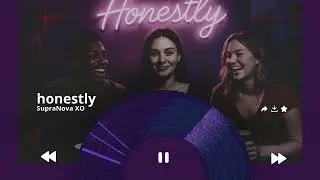Honestly | FUN VIBE POP R&B | HATERS FOR NOTHING | SupraNova XO