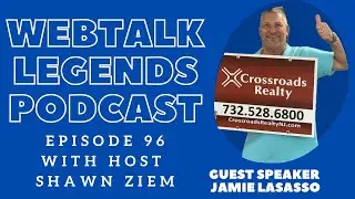 Webtalk Legends Podcast, episode 96, Jamie LaSasso with host Shawn Ziem
