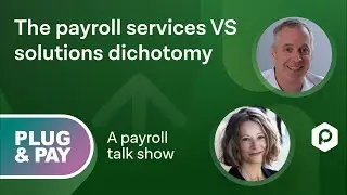 Plug And Pay - Episode 16: The payroll services VS solutions dichotomy w/ Anita Lettink