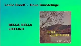 Leslie Greeff  - BELLA, BELLA LIEFLING