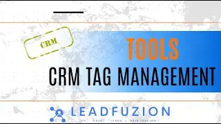 CRM Tag Management | How to Find & Set Tags in Bulk | LeadFuzion