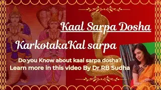 Karkotaka Kaal Sarpa Dosha Explained by DR RB Sudha || #SarpaDosha