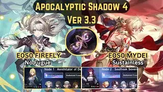 E0S0 Firefly No Fugue & E0S0 Mydei Sustainless | Apocalyptic Shadow 4 3 Stars | V3.3 | HSR