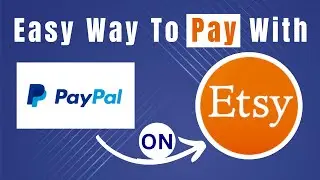 Learn Easily How To Pay With PayPal In Etsy