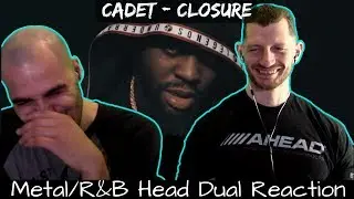 Metalhead Reacts to Cadet - Closure ... Dual Reaction