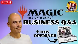 MtG Business Q&A + Opening Final Fantasy Booster Boxes - Part 2