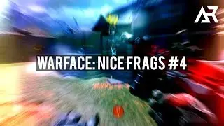 Warface: Nice Frags #4