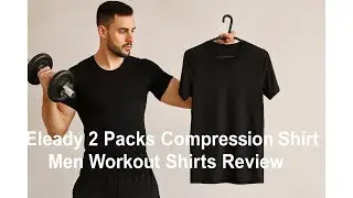 💪👕 Eleady 2 Packs Compression Shirt Men Workout Shirts Review 👕💪